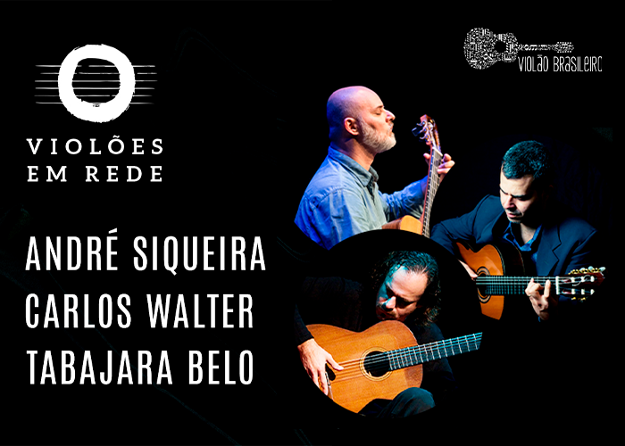 Capa do vídeo LIVE - VIOLÕES EM REDE: Recital e bate-papo com André Siqueira, Carlos Walter e Tabajara Belo