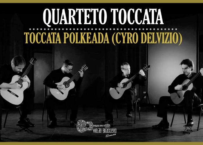 Capa do vídeo Quarteto Toccata de Violões - Toccata Polkeada (Cyro Delvizio) - Violão Brasileiro